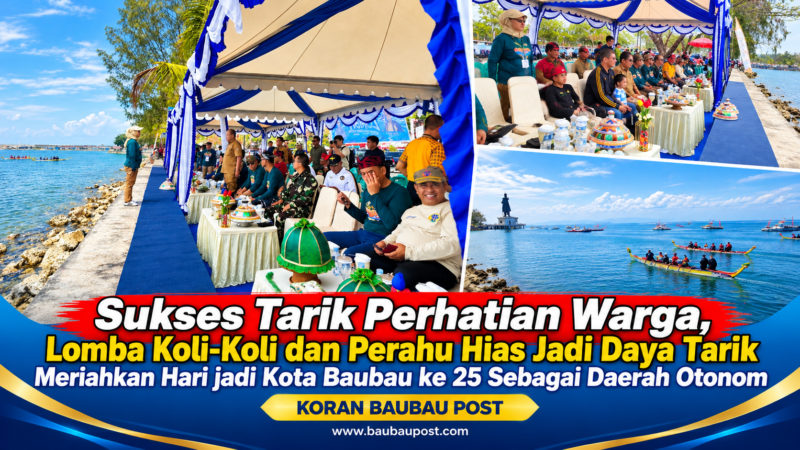 Sukses Tarik Perhatian Warga, Lomba Koli-Koli dan Perahu Hias Jadi Daya Tarik Meriahkan Hari jadi Kota Baubau ke 25 Sebagai Daerah Otonom