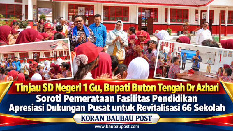 Tinjau SD Negeri 1 Gu, Bupati Buton Tengah Dr Azhari Soroti Pemerataan Fasilitas Pendidikan Apresiasi Dukungan Pusat untuk Revitalisasi 66 Sekolah