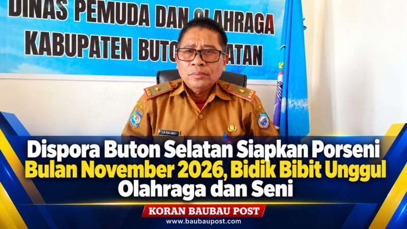 Dispora Buton Selatan Siapkan Porseni Bulan November 2026 Dipusatkan di SMPN 1 Batauga, Bidik Bibit Unggul Olahraga dan Seni