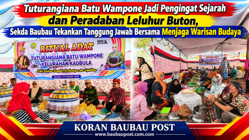 Tuturangiana Batu Wampone Jadi Pengingat Sejarah dan Peradaban Leluhur Buton, Sekda Baubau Tekankan Tanggung Jawab Bersama Menjaga Warisan Budaya