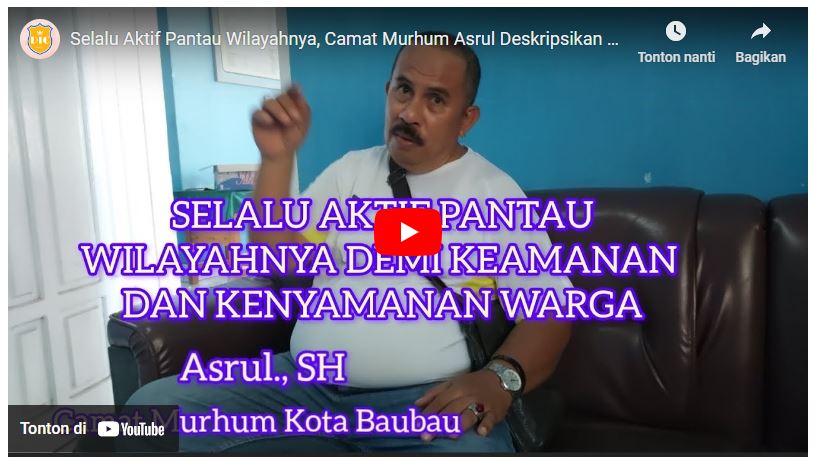 Camat Murhum Asrul Deskripsikan Suasana Kecamatan Sepekan Terakhir 1 Camat Murhum Asrul Deskripsikan Suasana Kecamatan Sepekan Terakhir
