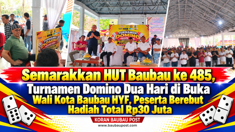 Semarakkan HUT Baubau ke 485, Turnamen Domino Dua Hari di Buka Wali Kota Baubau HYF, Peserta Berebut Hadiah Total Rp30 Juta