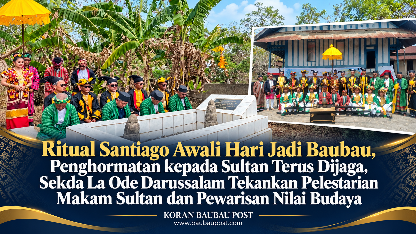 Ritual Santiago Awali Hari Jadi Baubau, Penghormatan kepada Sultan Terus Dijaga, Sekda La Ode Darussalam Tekankan Pelestarian Makam Sultan dan Pewarisan Nilai Budaya