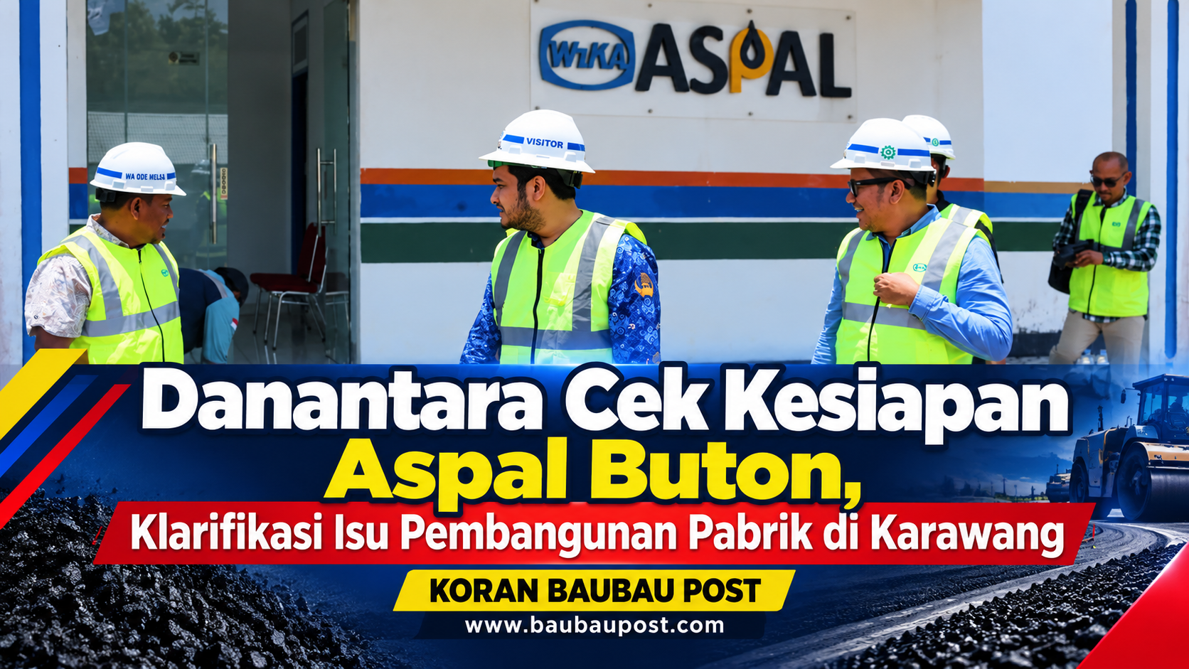 Danantara Cek Kesiapan Aspal Buton, Klarifikasi Isu Pembangunan Pabrik di Karawang